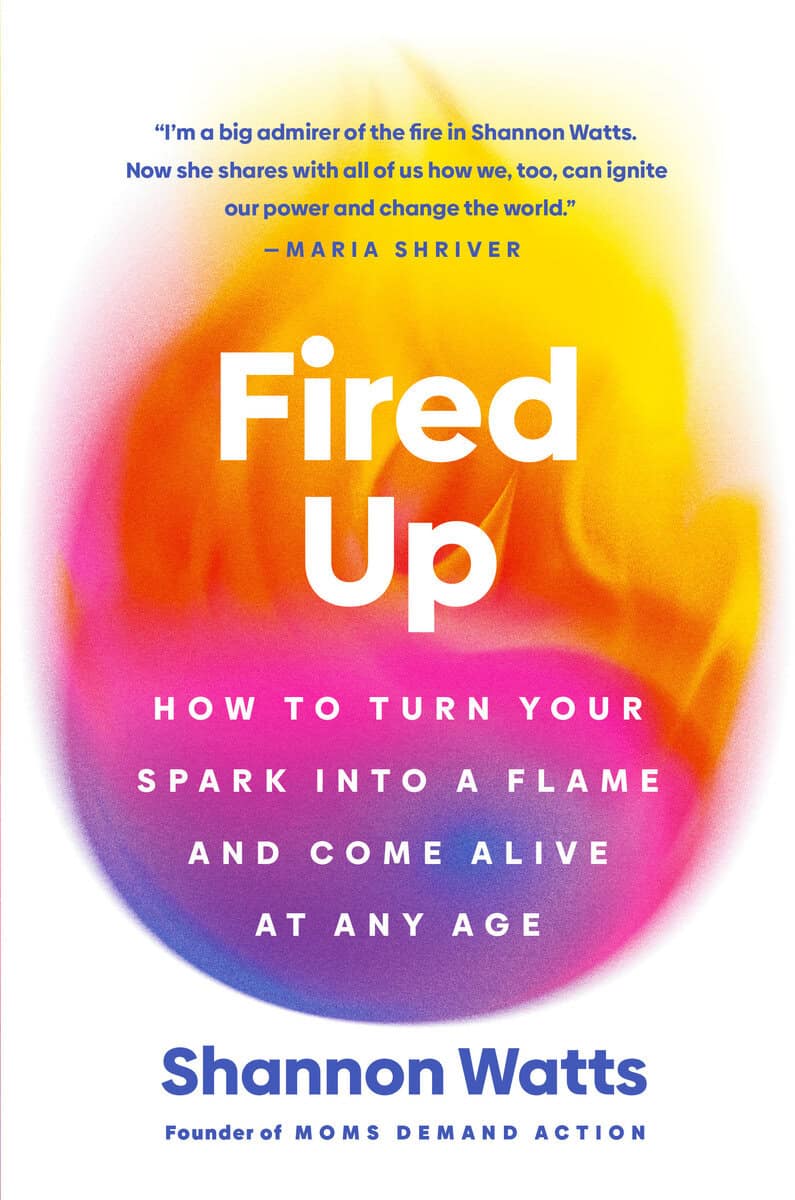 Shannon Watts : Fired Up