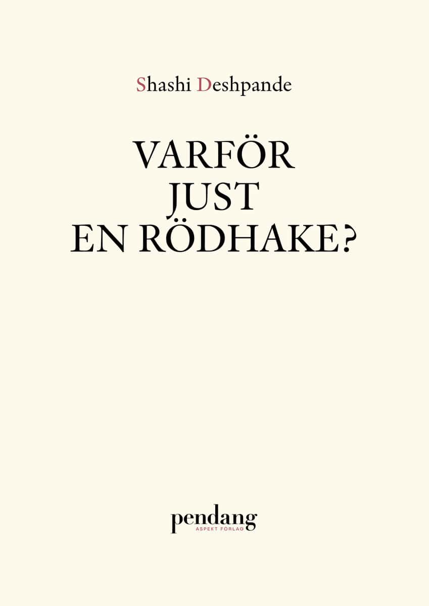 Shashi Deshpande : Varför just en rödhake?