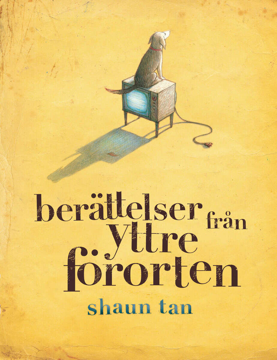 Shaun Tan : Berättelser från yttre förorten