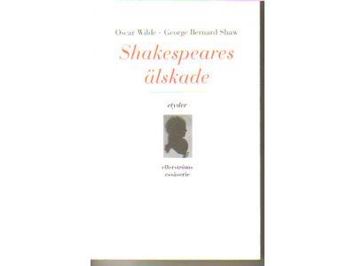 Shaw, George Bernard ; Wilde, Oscar : Shakespeares älskade