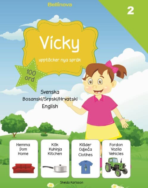 Sheida Karlsson : Vicky upptäcker nya språk 2. Bosniska / serbiska / kroatiska