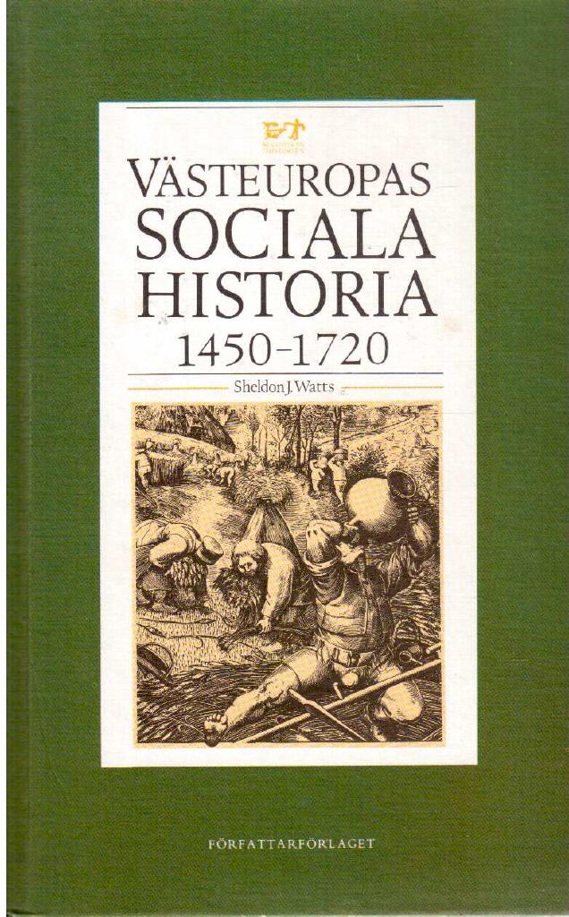 Sheldon J. Watts : Västeuropas sociala historia 1450-1720