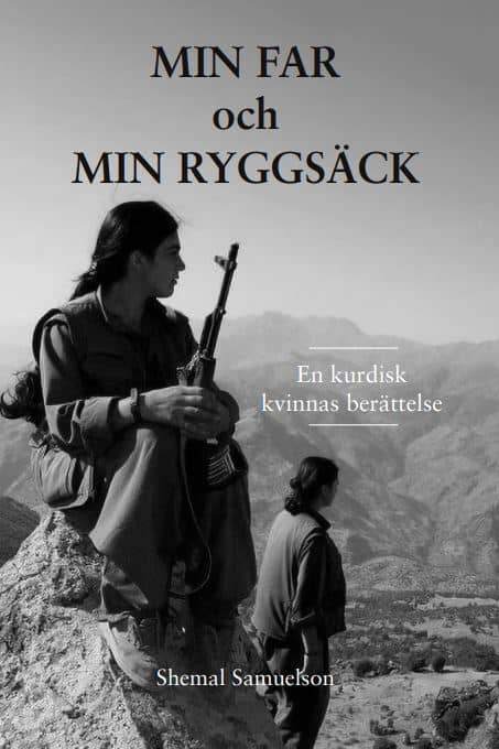 Shemal Samuelson : Min far och min ryggsäck : en kurdisk kvinnas berättelse