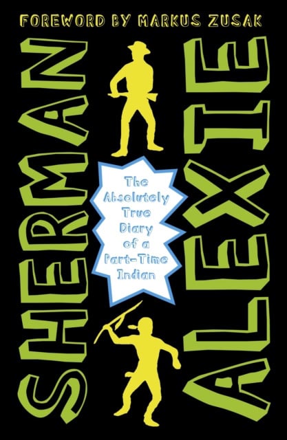 Sherman Alexie : The Absolutely True Diary of a Part-Time Indian
