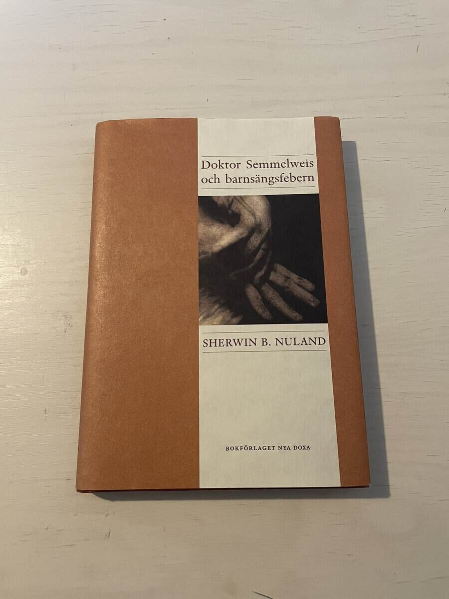 Sherwin B. Nuland : Doktor Semmelweis och barnsängsfebern