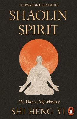 Shi Heng Yi : Shaolin Spirit