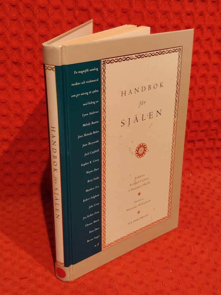 Shield, Benjamin ; Andrews, Lynn ; Carlson, Richard... : Handbok för själen