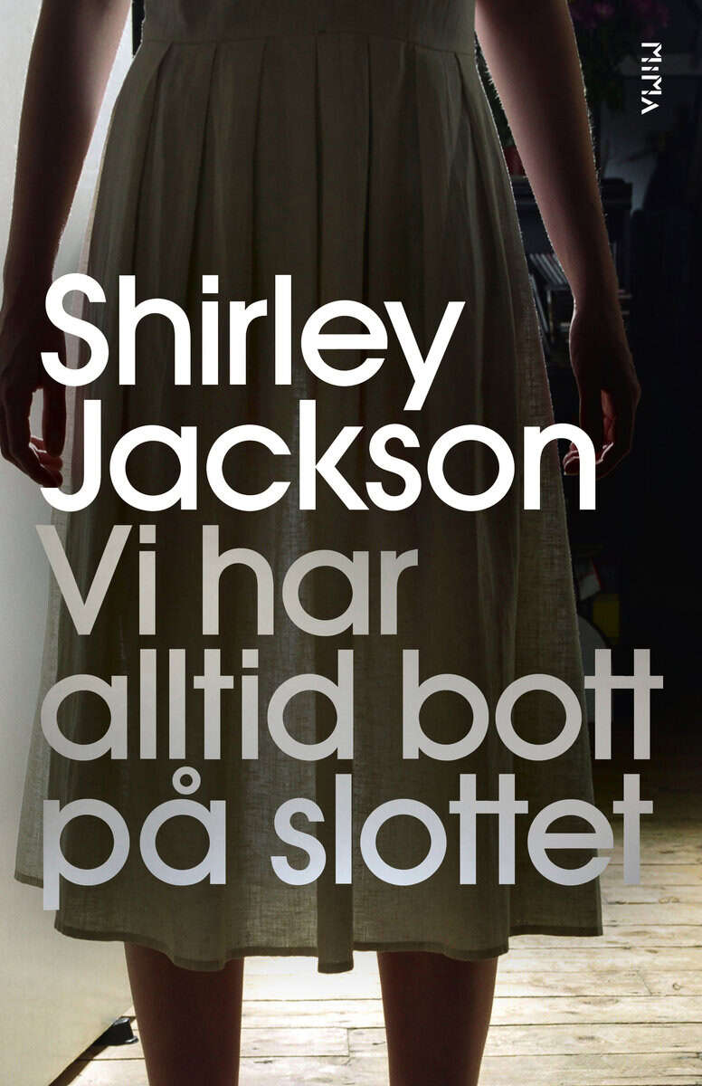 Shirley Jackson : Vi har alltid bott på slottet