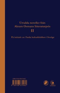 Shiwari, Saber ; Zaland, Faisal ; Tofan, Farid ; Rafeey, Abdul Vahed ; Amini, Zaheda ; Naiemi, Zahra ; Malyar-Abidi, Spugmi : Utvalda noveller Akram Osmans litteraturpris 2