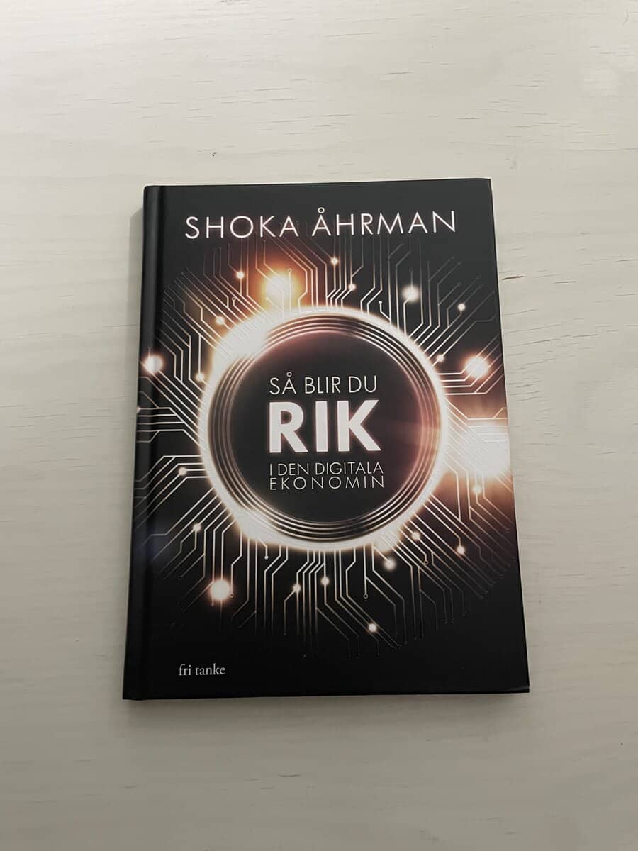 Shoka Åhrman : Så blir du rik i den digitala ekonomin