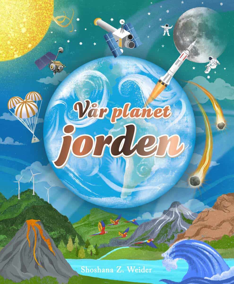 Shoshana Z. Weider : Vår planet jorden