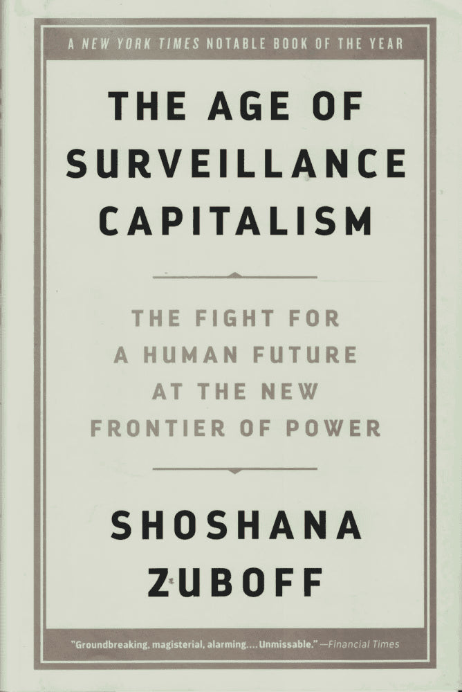 Shoshana Zuboff : The age of surveillance capitalism