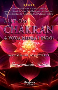 Shreyananda Natha : Allt om Chakran och Yoga Nidra : den stora yogaboken i färg