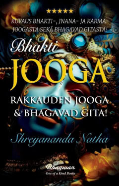 Shreyananda Natha : Bhakti-Jooga : rakkauden joogaa & Bhagavad Gita!