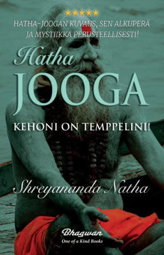 Shreyananda Natha : Hatha-jooga : kehoni on temppelini