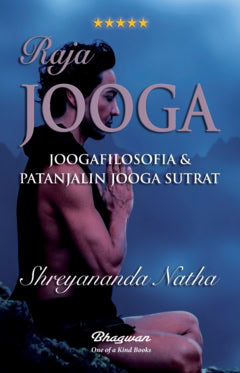Shreyananda Natha : Raja-jooga : joogafilosofia ja patanjalin jooga sutrat