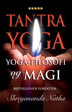 Shreyananda Natha : Tantra yoga : yoga-filosofi og magi