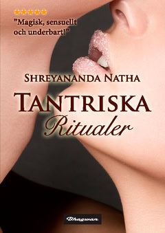 Shreyananda Natha : Tantriska ritualer