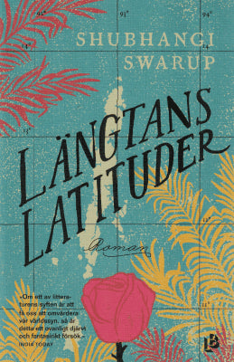 Shubhangi Swarup : Längtans latituder