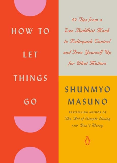 Shunmyo Masuno : How to Let Things Go