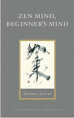 Shunryu Suzuki : Zen Mind, Beginner's Mind