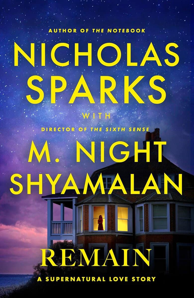 Shyamalan, M. Night ; Sparks, Nicholas : Remain