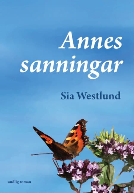 Sia Westlund : Annes Sanningar : andlig roman