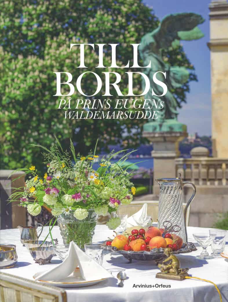 Sidén, Karin ; Meister, Anna ; Tellström, Richard : Till bords på Prins Eugens Waldemarsudde