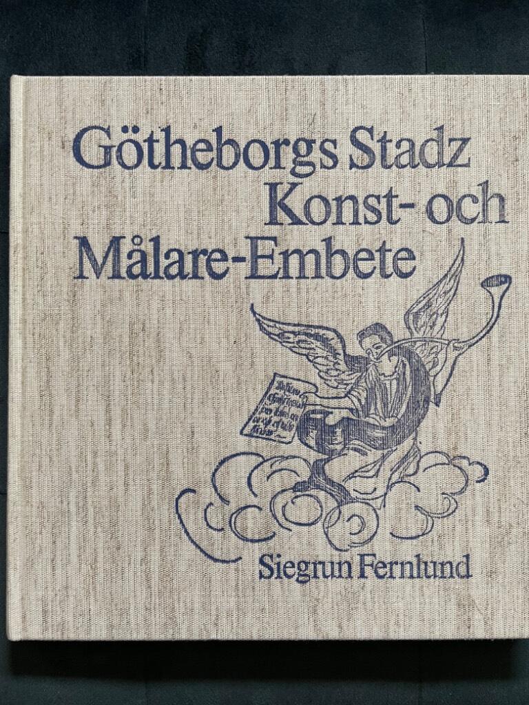 Siegrun Fernlund : Götheborgs stadz konst- och målare-embete