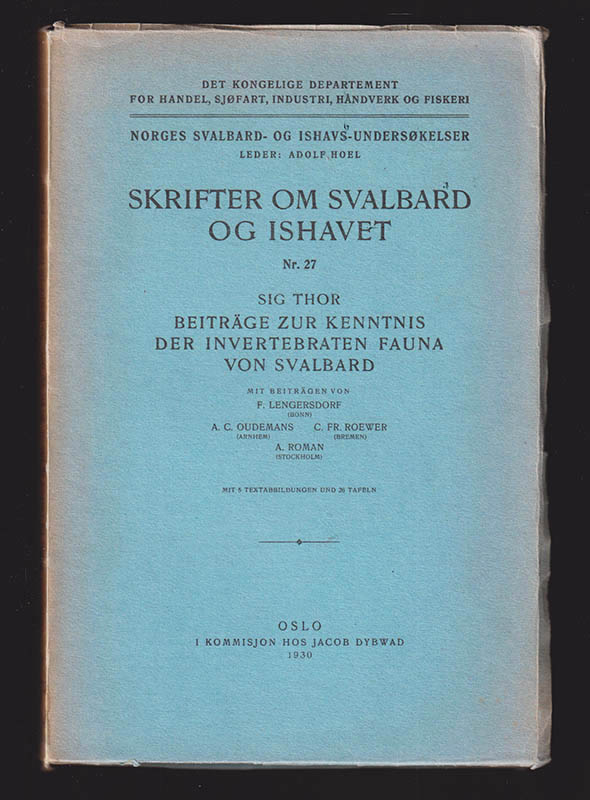 Sig Thor : Beiträge zur Kenntnis der Invertebraten Fauna von Svalbard. Mit beitträgen von F. Lengersdorf, A. C. Oudemans, C. Fr. Roewer, A. Roman. Mit 5 textabbildungen und 26 tafeln