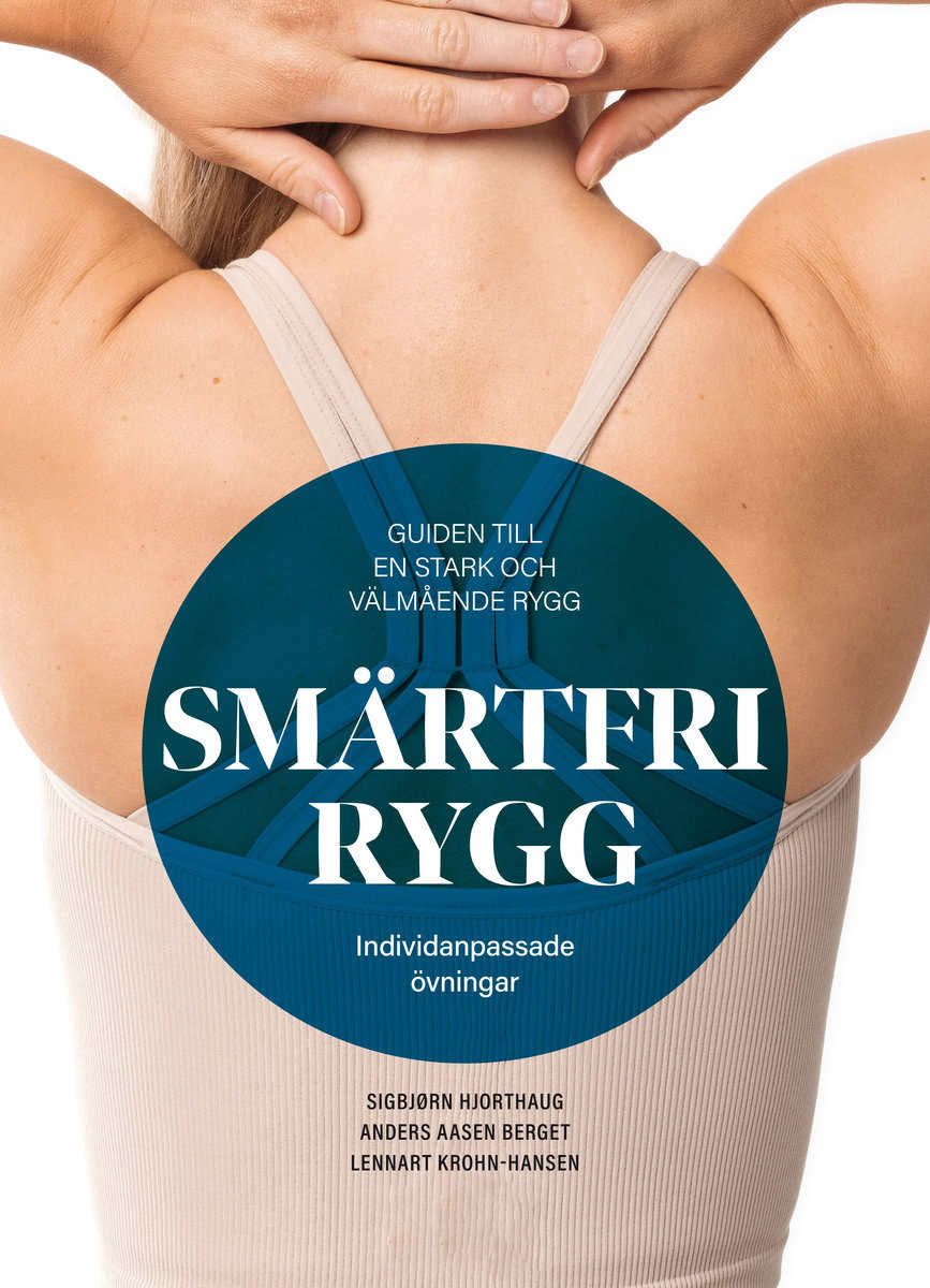 Hjorthaug, Sigbjørn; Aasen Berget, Anders; Krohn-Hansen, Lennart : Smärtfri rygg