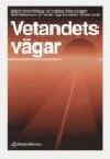Sigbrit Franke-Wikberg m.fl. : Vetandets vägar