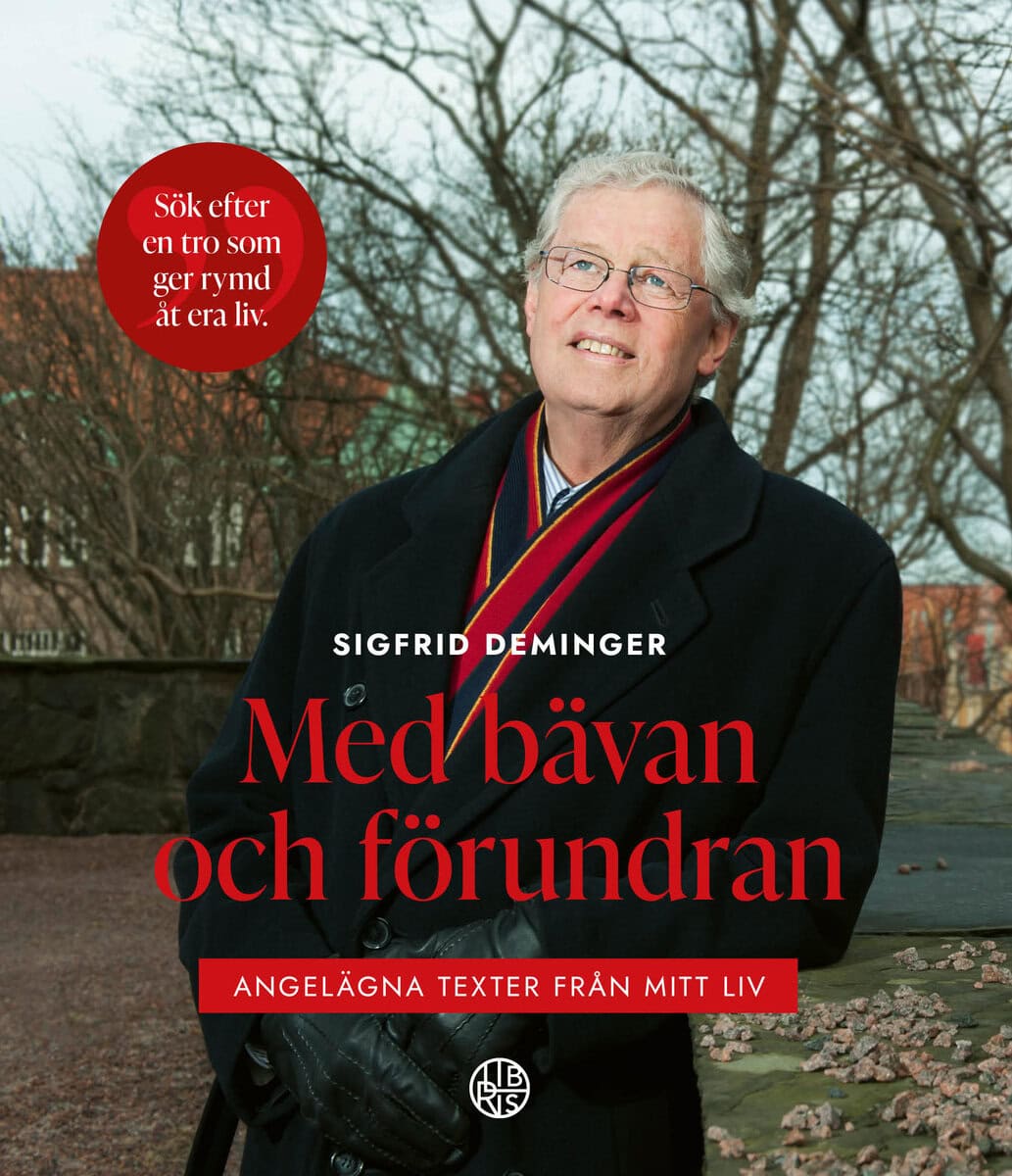 Sigfrid Deminger : Med bävan och förundran : angelägna texter från mitt liv