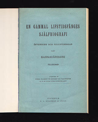 Sigfrid Wieselgren : En gammal lifstidsfånges själfbiografi. Öfversedd och fullständigad samt barnavårdare tillegnad