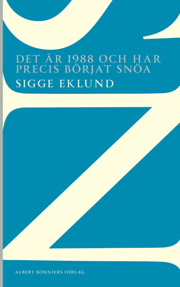 Sigge Eklund : Det är 1988 och har precis börjat snöa