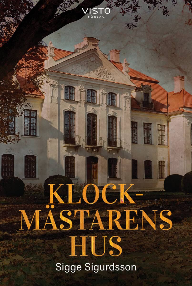 Sigge Sigurdsson : Klockmästarens hus