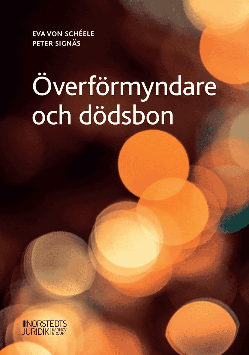 Signäs, Peter ; von Schéele, Eva : Överförmyndare och dödsbon