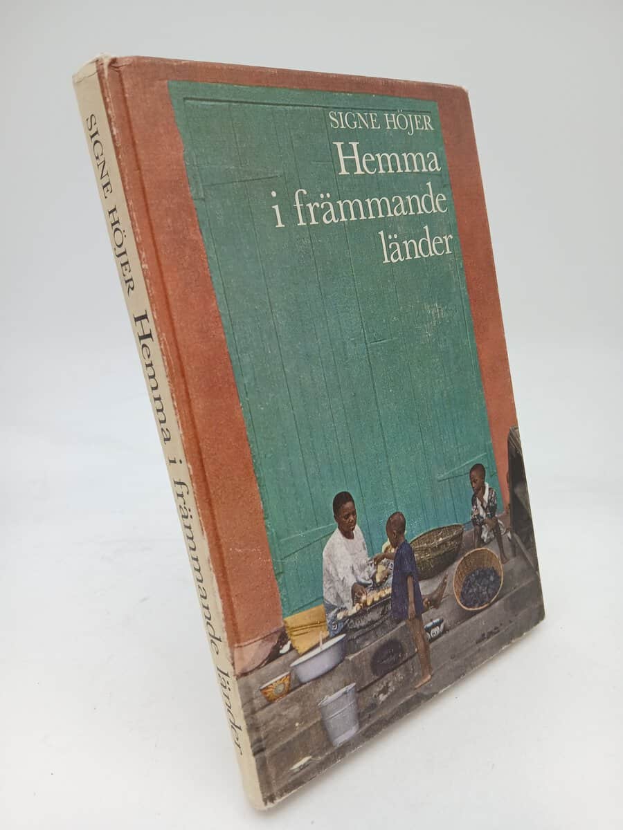 Signe Höjer : Hemma i främmande länder