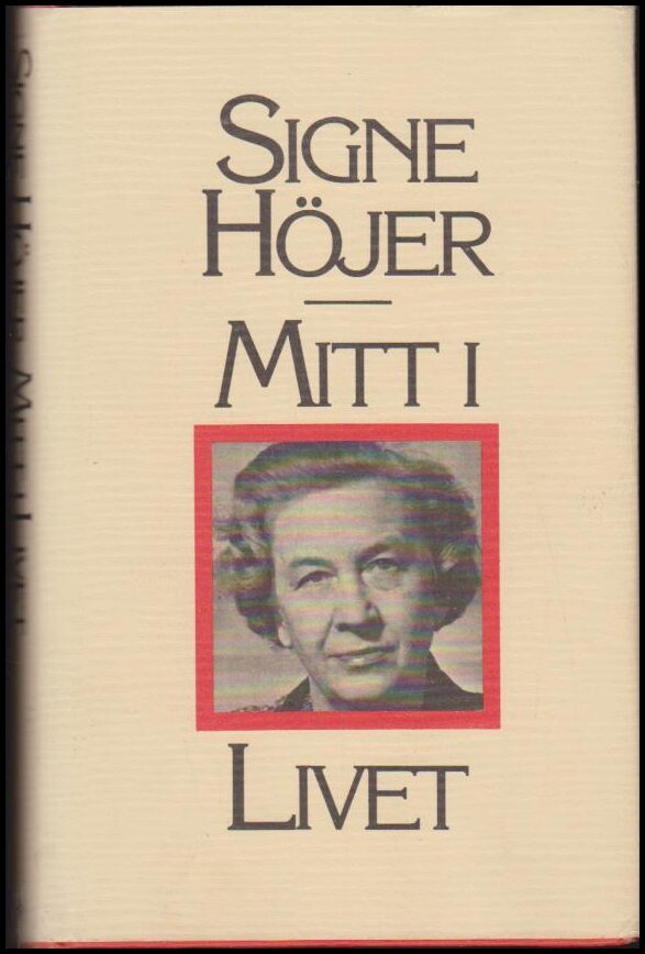 Signe Höjer : Mitt i livet