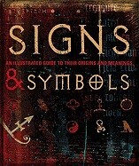 Editors of Dorling Kindersley : Signs And Symbols