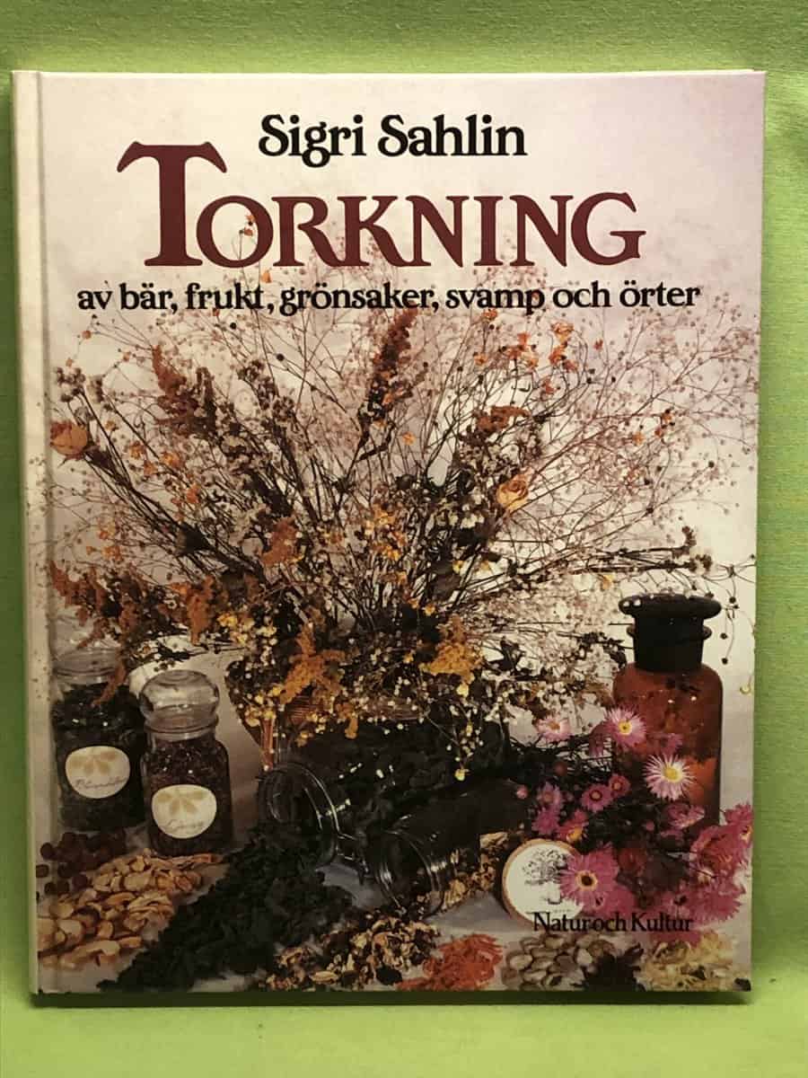 Sigri Sahlin : Torkning av bär, frukt, grönsaker, svamp och örter