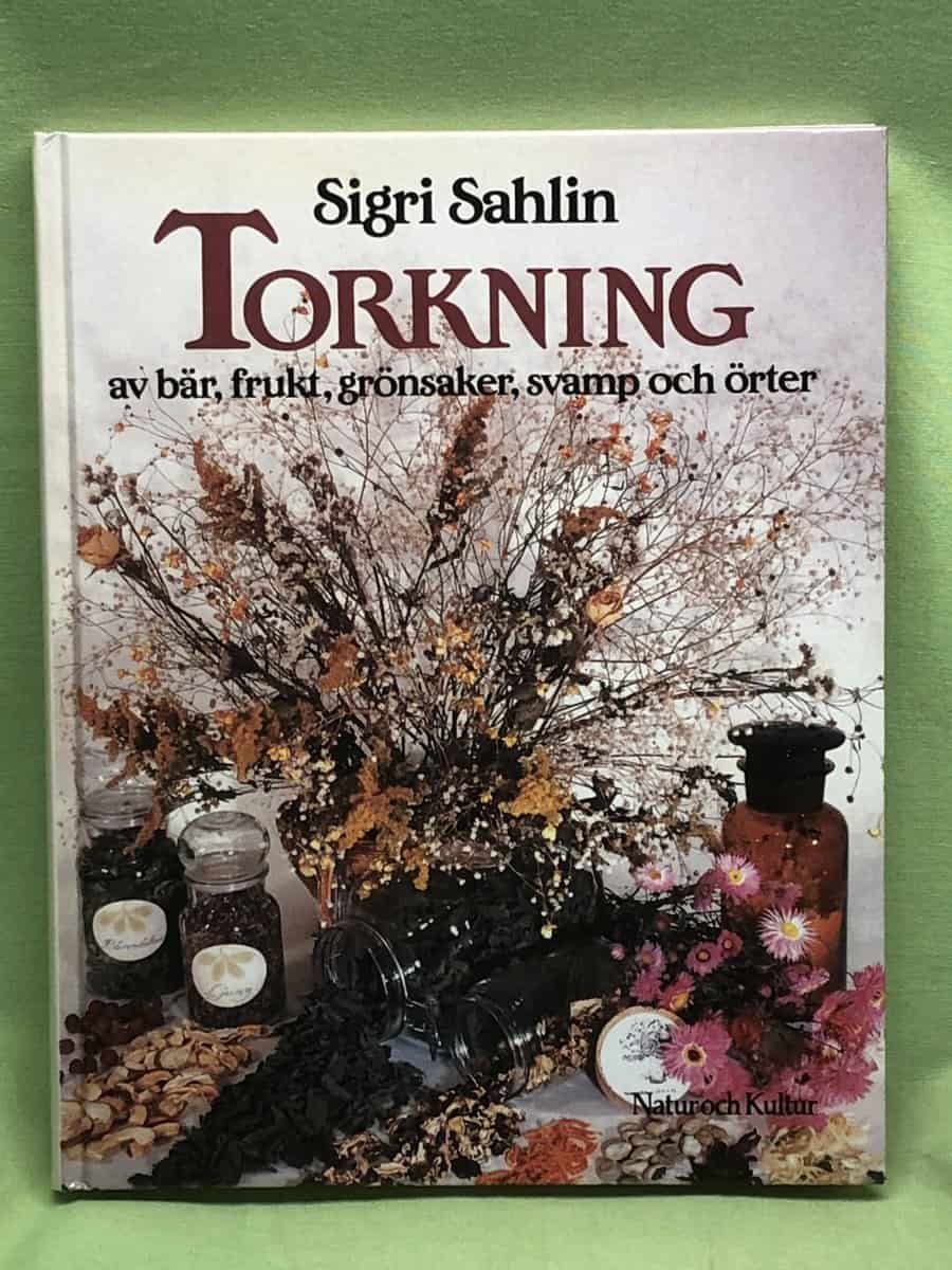 Sigri Sahlin : Torkning av bär, frukt, grönsaker, svamp och örter