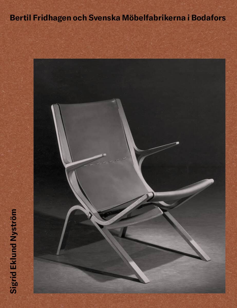 Sigrid Eklund Nyström : Bertil Fridhagen och Svenska Möbelfabrikerna i Bodafors