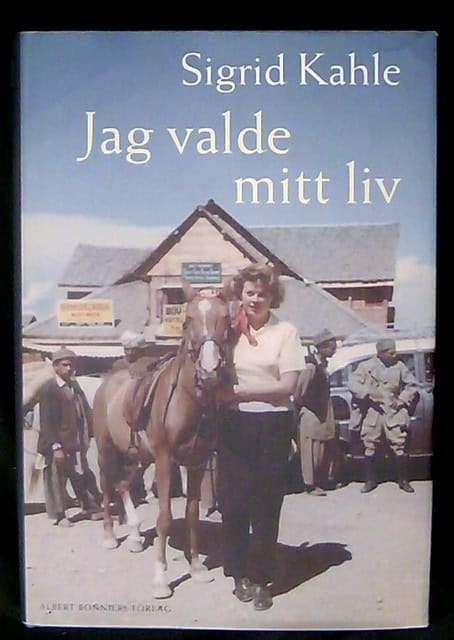 SIGRID. KAHLE : Jag valde mitt liv