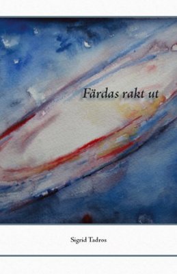 Sigrid Tadros : Färdas rakt ut