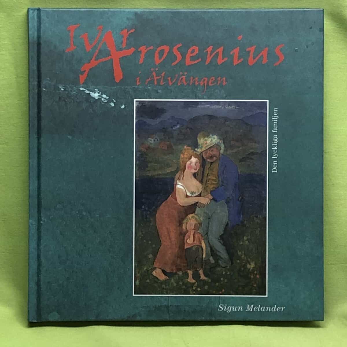 Sigun Melander : Ivar Arosenius i Älvängen