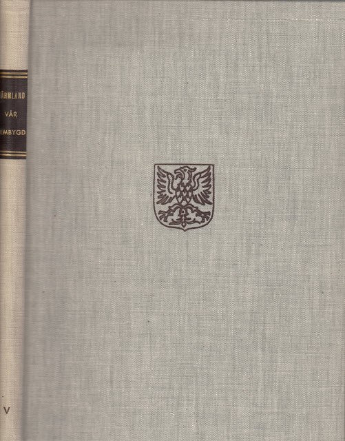 SIGURD. GUSTAVSON : Värmland vår hembygd V
