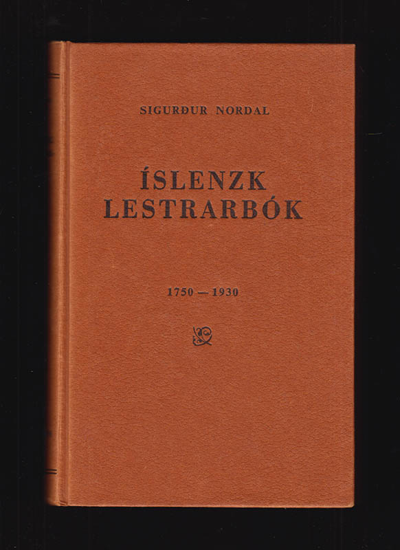 Sigurdur Nordal : Íslenzk lestrarbók 1750-1930. Sigurdur Nordal setti saman