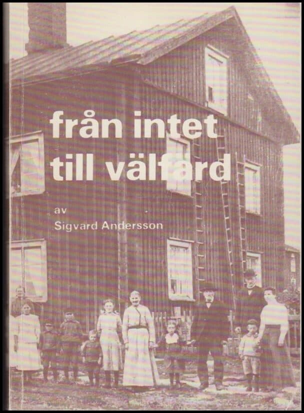 Sigvard Andersson : Från intet till välfärd