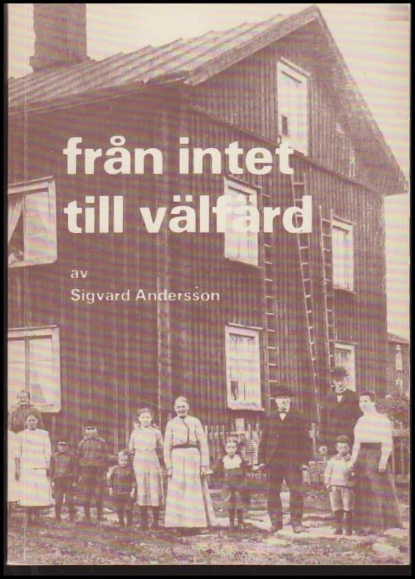 Sigvard Andersson : Från intet till välfärd